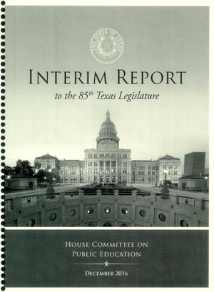 Interim Report to the 85th Texas Legislature: House Committee on Public Education