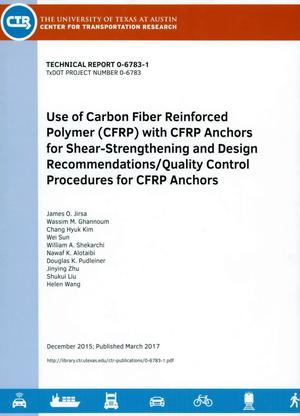 Use of Carbon Fiber Reinforced Polymer (CFRP) with CFRP Anchors for Shear-Strengthening and Design Recommendations/ Quality Control Procedures for CFRP Anchors