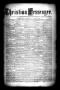Thumbnail image of item number 1 in: 'Christian Messenger. (Bonham, Tex.), Vol. 9, No. 23, Ed. 1 Wednesday, June 27, 1883'.