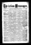 Thumbnail image of item number 1 in: 'Christian Messenger. (Bonham, Tex.), Vol. 7, No. 12, Ed. 1 Wednesday, March 23, 1881'.