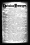 Thumbnail image of item number 1 in: 'Christian Messenger. (Bonham, Tex.), Vol. 7, No. 20, Ed. 1 Wednesday, May 18, 1881'.