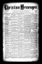 Thumbnail image of item number 1 in: 'Christian Messenger. (Bonham, Tex.), Vol. 7, No. 30, Ed. 1 Wednesday, August 3, 1881'.