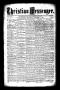 Thumbnail image of item number 1 in: 'Christian Messenger. (Bonham, Tex.), Vol. 7, No. 39, Ed. 1 Wednesday, October 19, 1881'.
