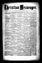 Thumbnail image of item number 1 in: 'Christian Messenger. (Bonham, Tex.), Vol. 9, No. 35, Ed. 1 Wednesday, November 7, 1883'.