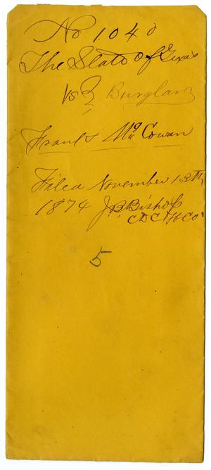 Documents pertaining to the case of The State of Texas vs. Frank McCowan et al., cause no. 1040, 1874