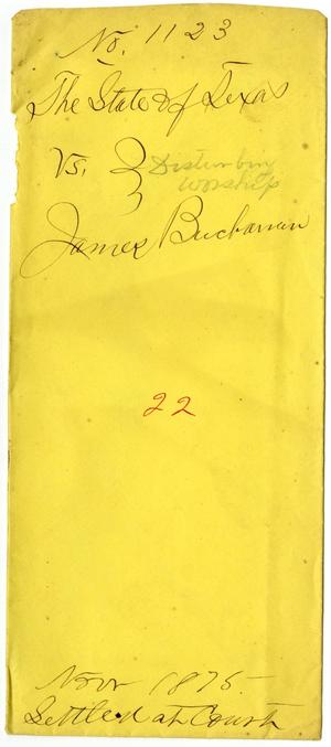 Documents pertaining to the case of The State of Texas vs. James Buchannan, cause no. 1123, 1875