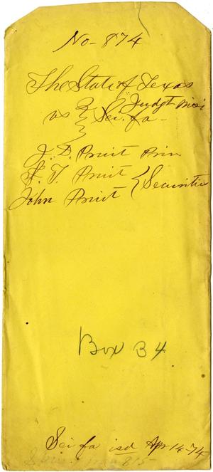 Documents related to the case of The State of Texas vs. J. D. Pruit, principal, S. T. and John Pruit, securities, cause no. 874 and cause no. 815, 1874