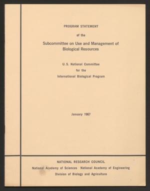 Program Statement of the Subcommittee on Use and Management of Biological Resources : Of the U.S. National Committee for the International Biological Program, December 1966