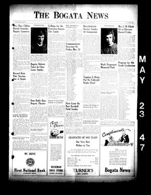 The Bogata News (Bogata, Tex.), Vol. 36, No. 29, Ed. 1 Friday, May 23, 1947