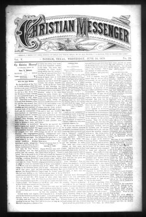 Primary view of object titled 'Christian Messenger (Bonham, Tex.), Vol. 5, No. 24, Ed. 1 Wednesday, June 18, 1879'.