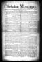 Thumbnail image of item number 1 in: 'Christian Messenger. (Bonham, Tex.), Vol. 13, No. 2, Ed. 1 Wednesday, January 12, 1887'.