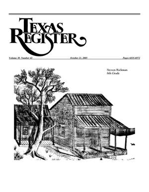 Primary view of Texas Register, Volume 30, Number 42, Pages 6835-6972, October 21, 2005