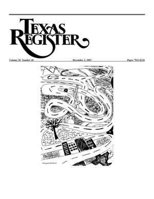 Texas Register, Volume 30, Number 48, Pages 7943-8236, December 2, 2005