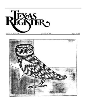 Texas Register, Volume 31, Number 4, Pages 441-606, January 27, 2006