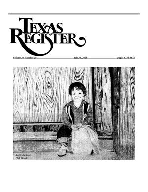 Texas Register, Volume 31, Number 29, Pages 5715-5872, July 21, 2006