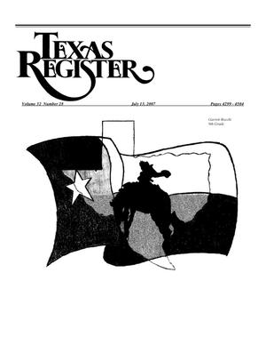 Texas Register, Volume 32, Number 28, Pages 4299-4504, July 13, 2007