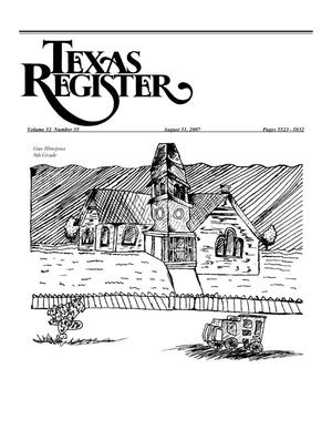 Texas Register, Volume 32, Number 35, Pages 5523-5832, August 31, 2007