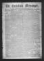Thumbnail image of item number 1 in: 'The Christian Messenger. (Bonham, Tex.), Vol. 2, No. 36, Ed. 1 Wednesday, September 13, 1876'.