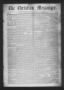 Thumbnail image of item number 1 in: 'The Christian Messenger. (Bonham, Tex.), Vol. 2, No. 23, Ed. 1 Wednesday, June 14, 1876'.