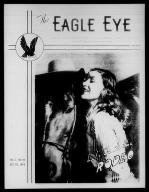 Primary view of object titled 'The Eagle Eye (Eagle Pass Army Air Field, Eagle Pass, Tex.), Vol. 2, No. 46, Ed. 1 Friday, October 20, 1944'.