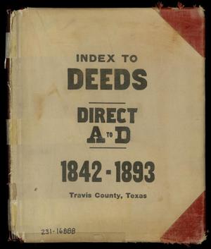 Primary view of object titled 'Travis County Deed Records: Direct Index to Deeds 1842-1893 A-D (transcript)'.