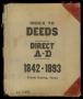 Book: Travis County Deed Records: Direct Index to Deeds 1842-1893 A-D (tran…