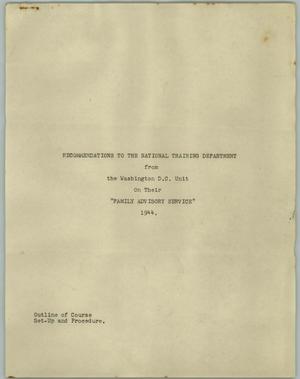 Recommendations to the National Training Department from the Washington D. C. Unit on Their "Family Advisory Service" 1944.