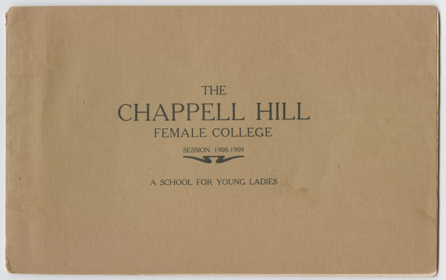 Catalog of Chappell Hill Female College, 1908
                                                
                                                    Front Cover
                                                