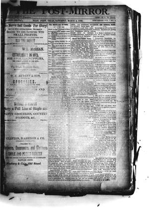 Primary view of object titled 'The Post-Mirror. (Pilot Point, Tex.), Vol. 1, No. 4, Ed. 1 Saturday, March 3, 1888'.