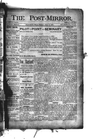 Primary view of object titled 'The Post-Mirror. (Pilot Point, Tex.), Vol. 4, No. 23, Ed. 1 Friday, July 10, 1891'.