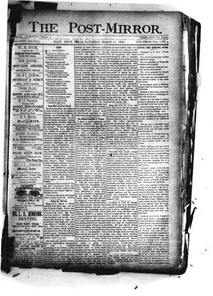 Primary view of object titled 'The Post-Mirror. (Pilot Point, Tex.), Vol. 1, No. 6, Ed. 1 Saturday, March 17, 1888'.