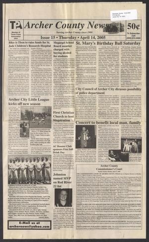 Archer County News (Archer City, Tex.), No. 15, Ed. 1 Thursday, April 14, 2005
