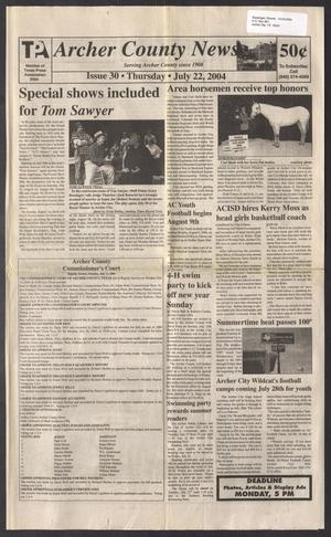 Archer County News (Archer City, Tex.), No. 30, Ed. 1 Thursday, July 22, 2004